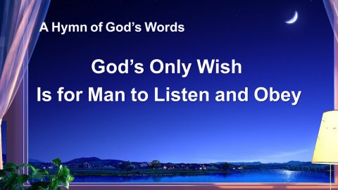"God's Only Wish Is for Man to Listen and Obey" | English Christian Devotional Song
