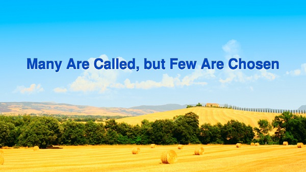 Many Are Called, but Few Are Chosen