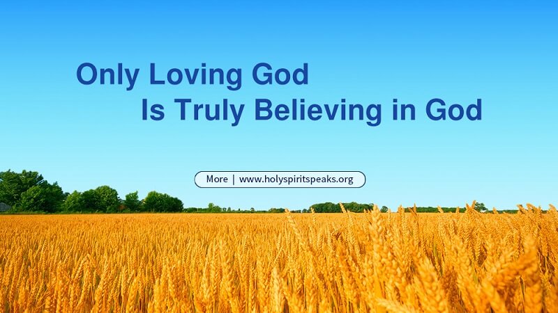 Only Loving God Is Truly Believing in God
