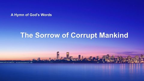 The Sorrow of Corrupt Mankind