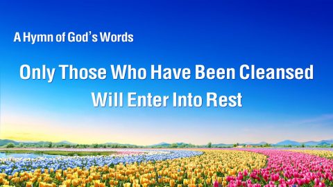 Only Those Who Have Been Cleansed Will Enter the Final Rest