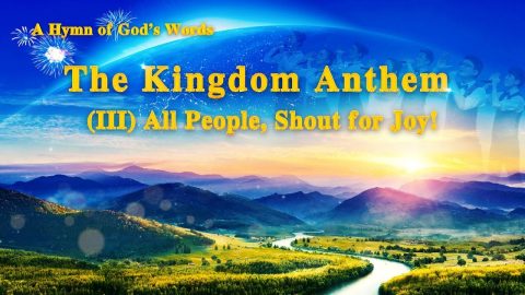 The Kingdom Anthem (III) All People, Shout for Joy