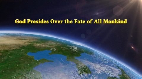 God Presides Over the Fate of All Mankind