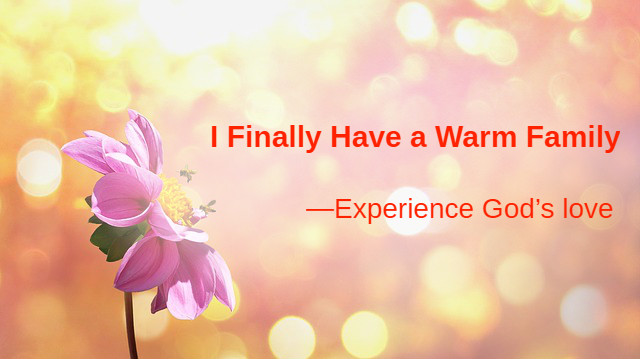 I Finally Have a Warm Family