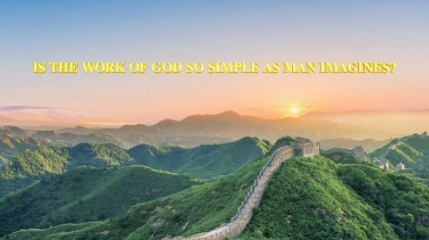 Is the Work of God So Simple as Man Imagines