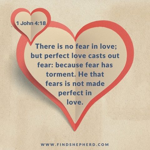 there is no fear in Love - 1 john 4