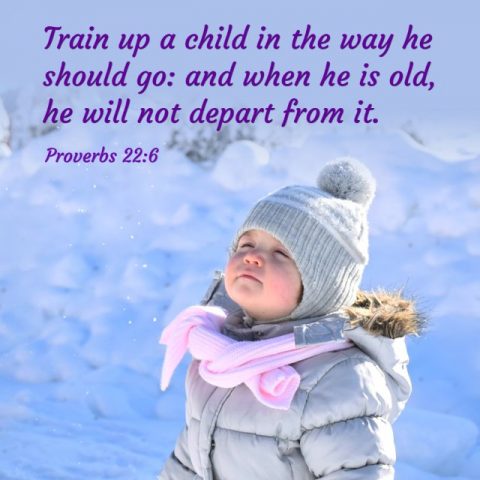The Best Way to Train up Our Children - Proverbs 22:6