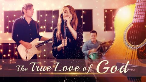 The True Love of God - Praise the Lord