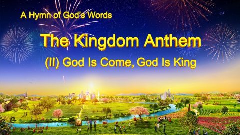The Kingdom Anthem (II) God Is Come, God Is King