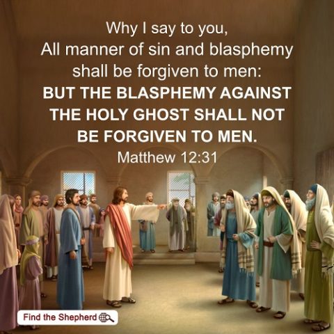 The Sin of Blasphemy Against the Holy Spirit Shall Never Be Forgiven.