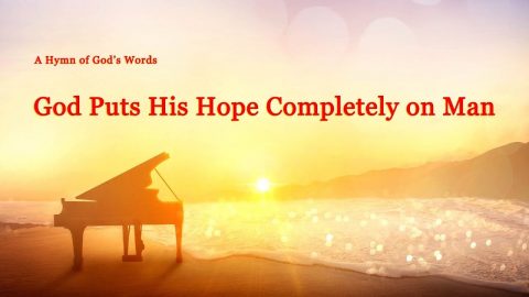 God Puts His Hope Completely on Man