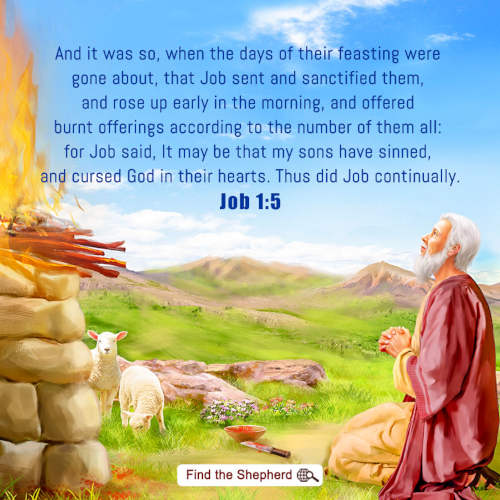 Job 1-5, offered burnt offerings, Fear God and shun evil