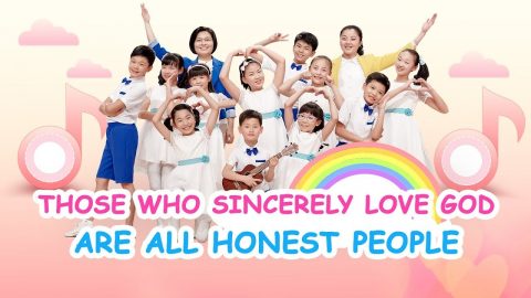 Kids Christian Music - Those Who Sincerely Love God Are All Honest People