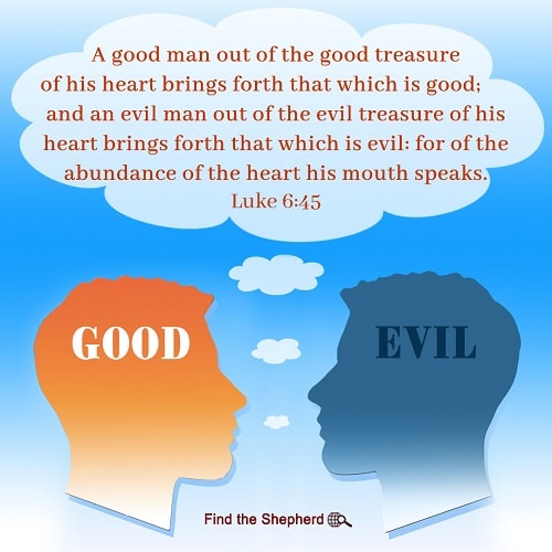 Luke 6:45,discerning good from evil