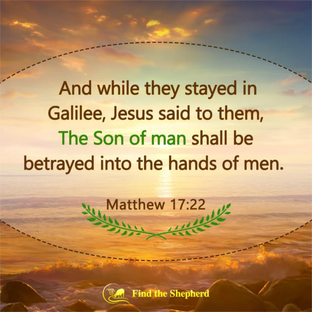 The Son of Man Shall Be Betrayed Into the Hands of Men
