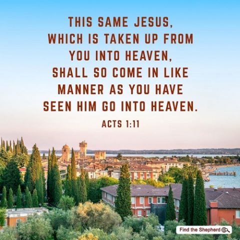 Acts 1:11,The Savior has returned