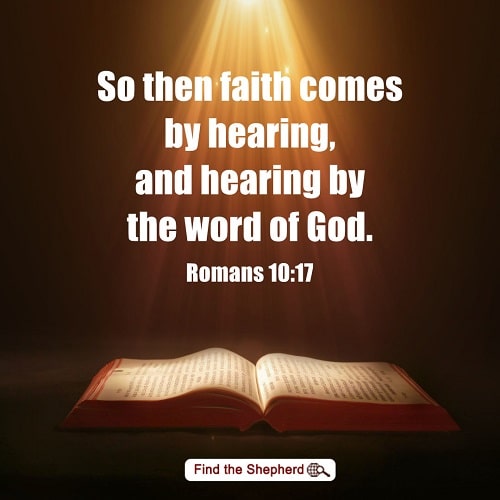 What Does “Faith Comes by Hearing, and Hearing by the Word of God” Mean?