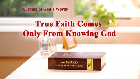 True Faith Comes Only From Knowing God