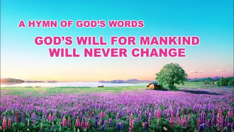 Christian Song “God's Will for Mankind Will Never Change” The Love of God Is Unchanging