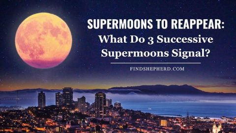Supermoons to Reappear: What Do 3 Successive Supermoons Signal?