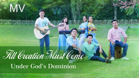 Praise Song "All Creation Must Come Under God's Dominion" | Christian Music Video