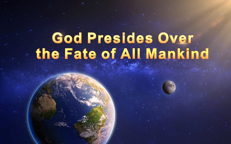 God Presides Over the Fate of All Mankind