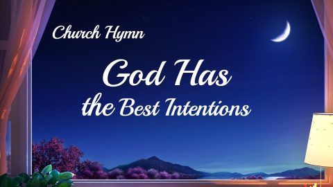 God Has the Best Intentions