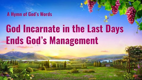 God Incarnate in the Last Days Ends God's Management