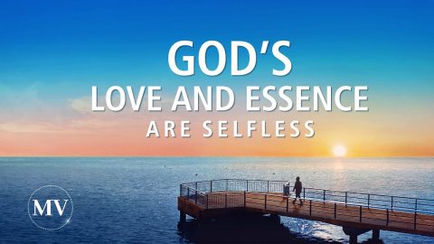 "God's Love and Essence Are Selfless" | Praise Song