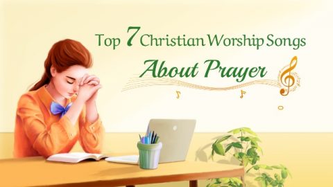 Christian Worship Songs About Prayer