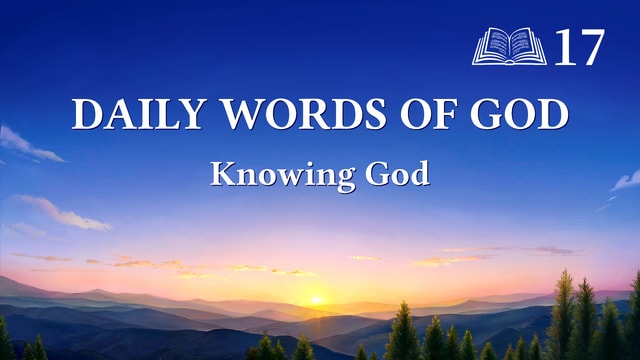 Daily Words of God: Knowing God | Excerpt 17