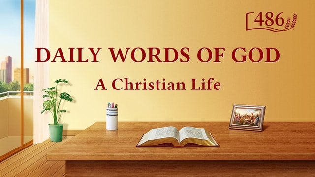 Daily Words of God: Entry Into Life | Excerpt 486