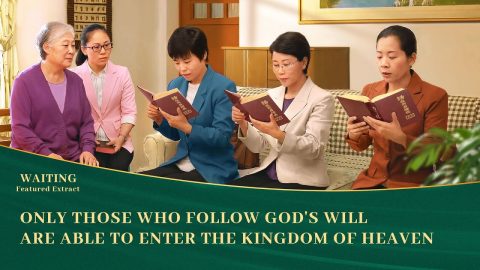 Gospel Movie Extract 3 From "Waiting": Only Those Who Follow God's Will Are Able to Enter the Kingdom of Heaven