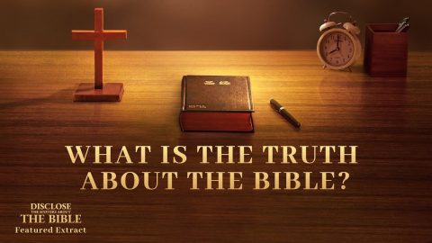 Gospel Movie Extract 2 From "Disclose the Mystery About the Bible": What Is the Truth About the Bible?