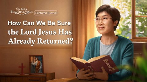 Gospel Movie Extract 2 From "What a Beautiful Voice": How Can We Be Sure the Lord Jesus Has Already Returned?
